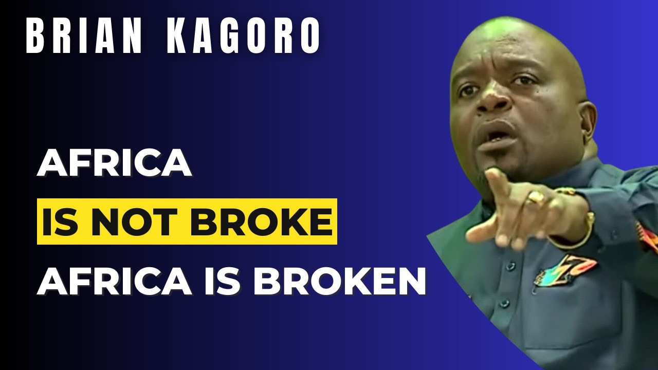 Africa Is Not Broke, Africa Is Broken | Brian Kagoro