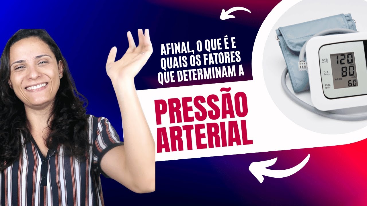 Pressão Arterial: conceito, fatores determinantes, hipertensão e MUITO MAIS! - Ens. Superior
