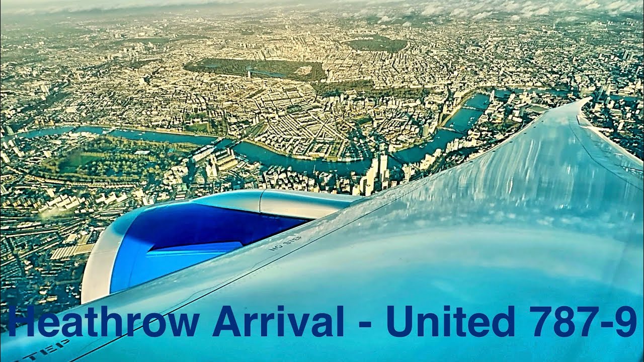 London Views - Heathrow Arrival - United 787-9