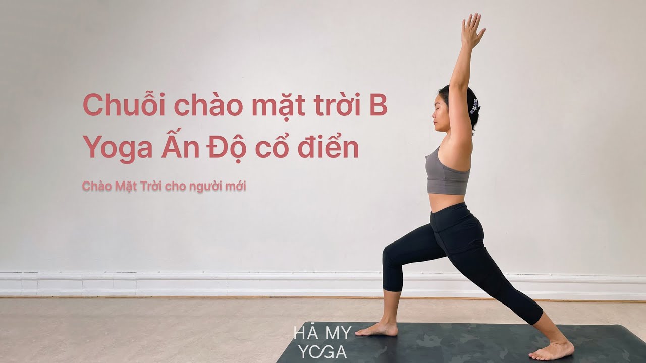Chuỗi Chào Mặt Trời B | Yoga cổ điển Ấn Độ | Yoga cho người mới
