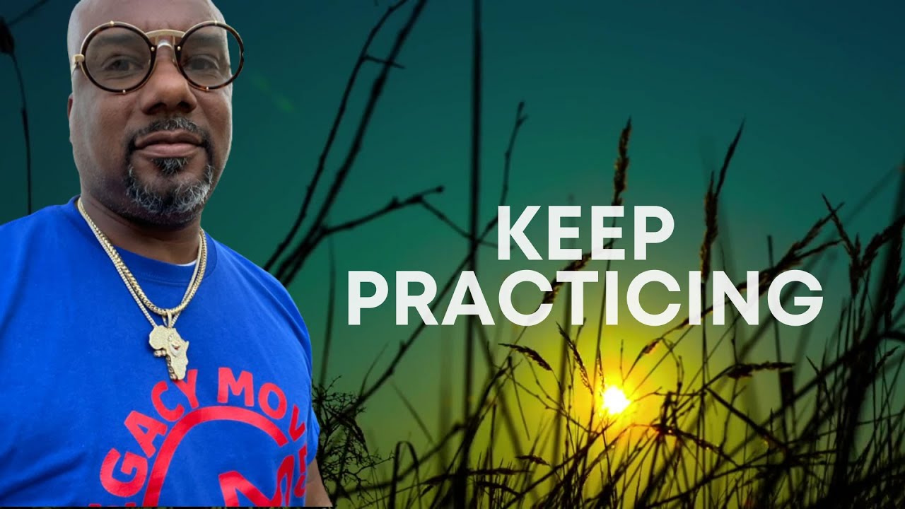Keep Practicing