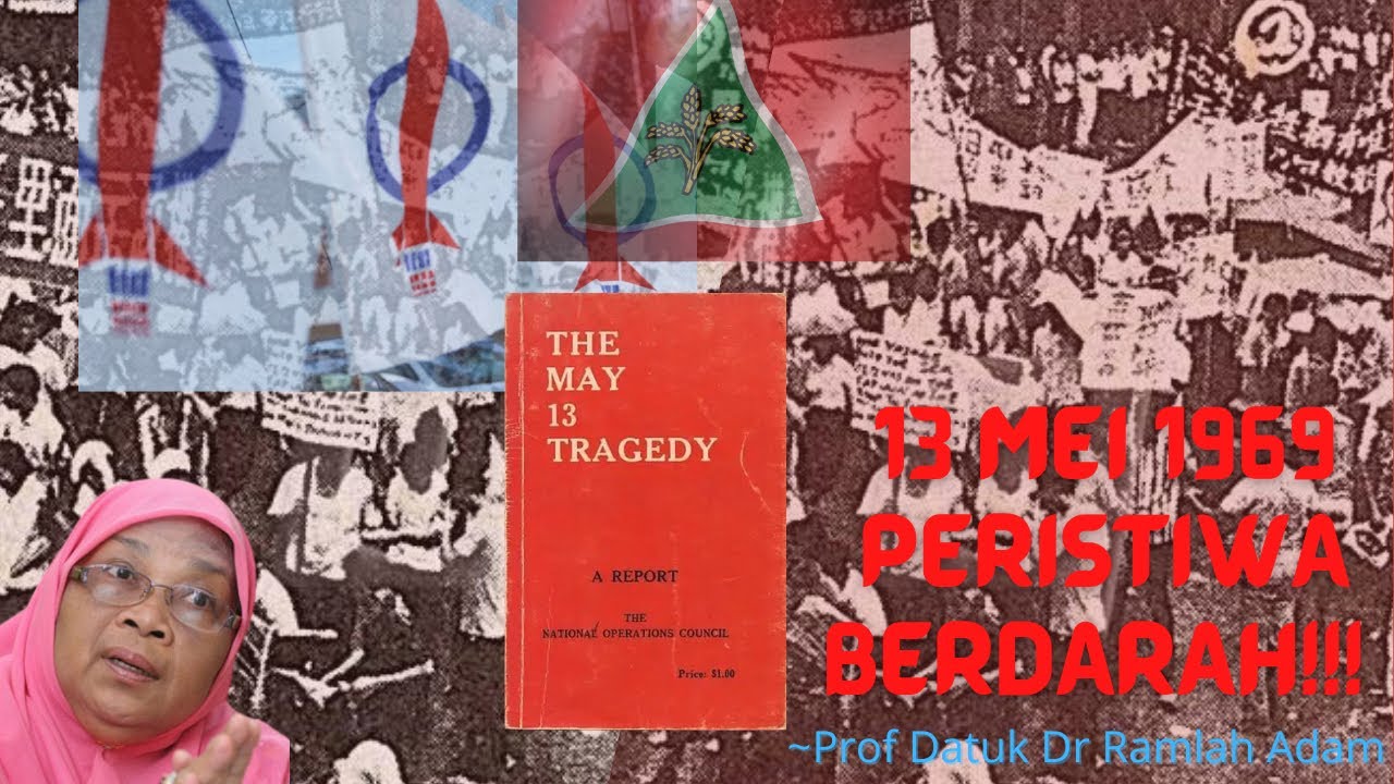 13 MEI 1969 PERISTIWA BERDARAH! | Prof Datuk Dr Ramlah Adam