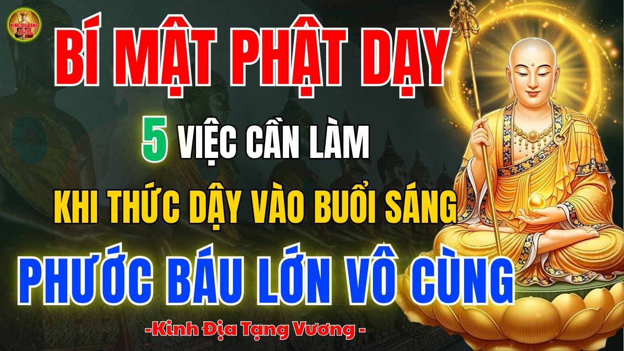 Kinh Địa Tạng Bồ Tát Dạy ✨ Thức Dậy Sớm Làm 5 Việc Giúp Phước Lành Tăng Trưởng