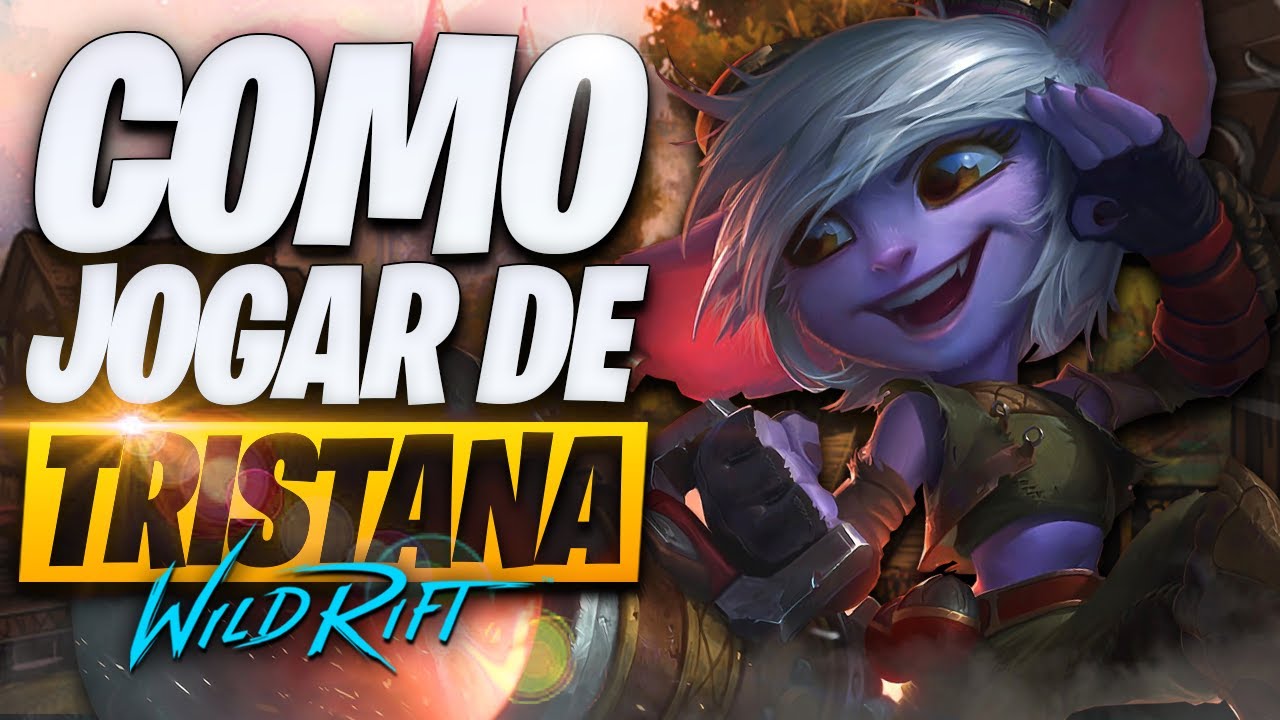 O Guia Definitivo de COMO JOGAR de TRISTANA no WILD RIFT!