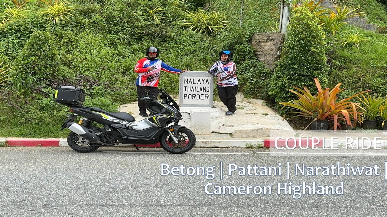 Honda ADV160 Couple Ride ke Betong - Pattani - Narathiwat - Cameron Highland 13-16/9/2024 | Day 1 |