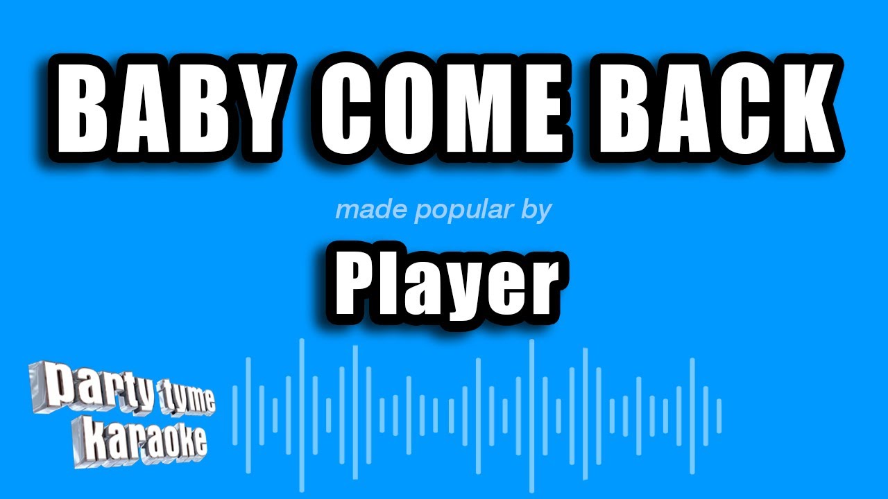 Player - Baby Come Back (Karaoke Version)