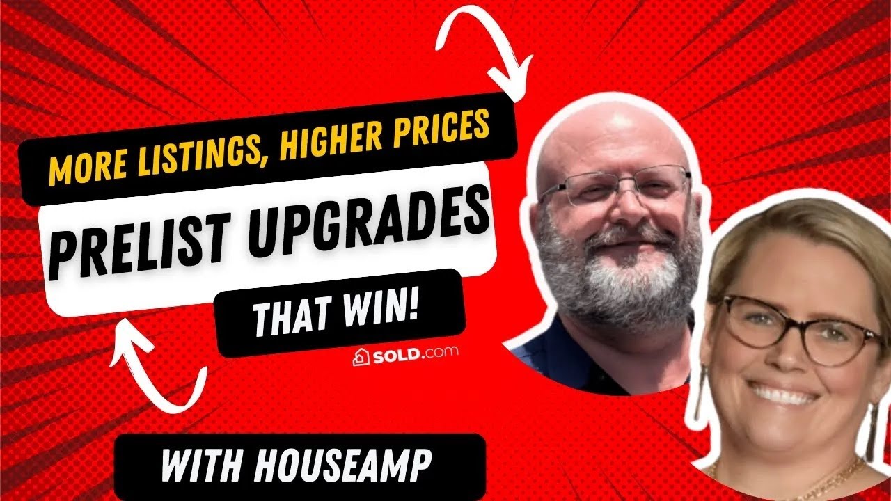 More Listings, Higher Prices: Using Pre Listing Upgrades to Win – A SOLD.com Webinar with HouseAmp