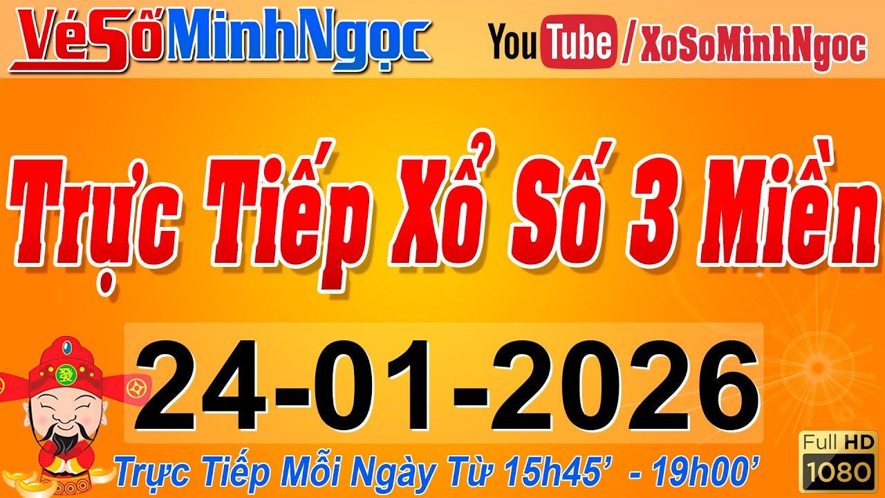 Xổ Số Minh Ngọc, Trực Tiếp Xổ Số Ngày 24/01/2026: KQXS Miền Nam XSMN, Miền Trung XSMT, Miền Bắc XSMB