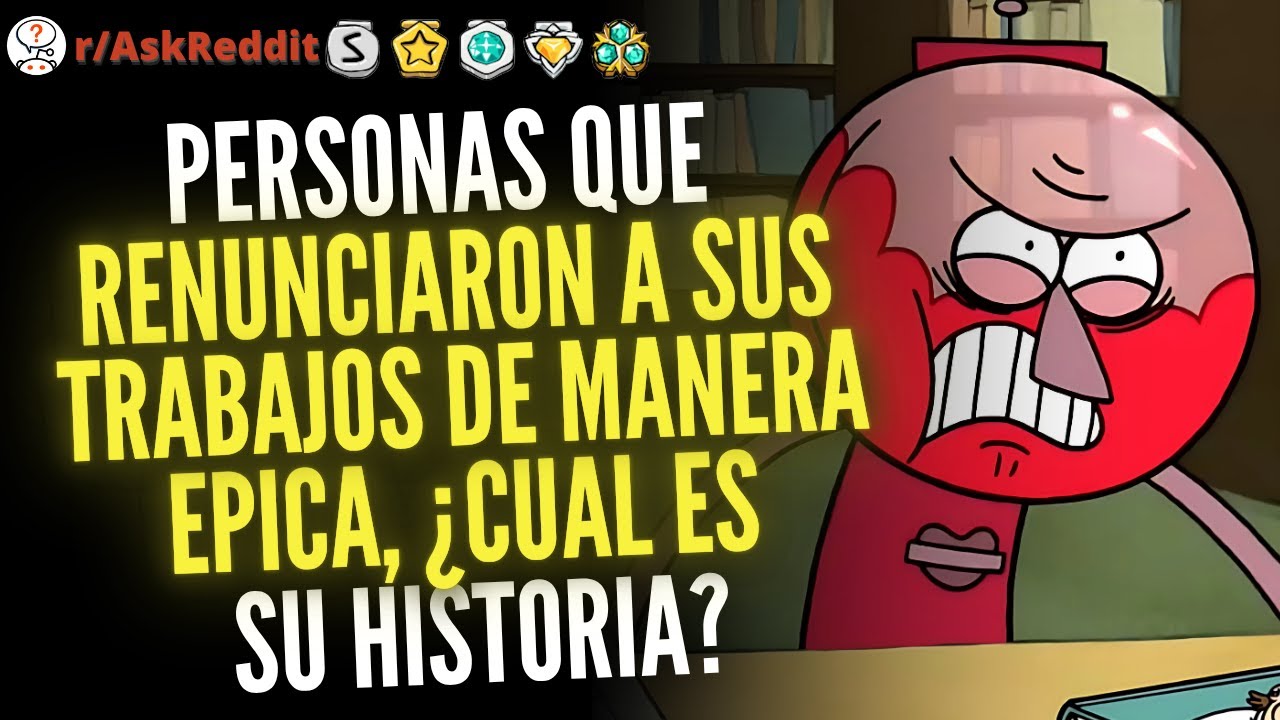 3 HORAS DE, Personas que renunciaron a sus trabajos de manera épica, ¿Cuál es su historia? - Reddit