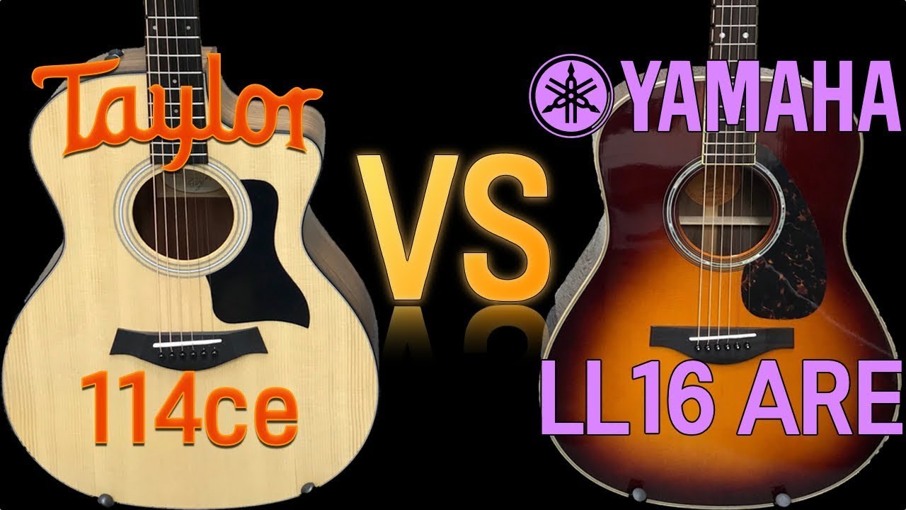 Taylor 114ce VS YAMAHA LL16 ARE