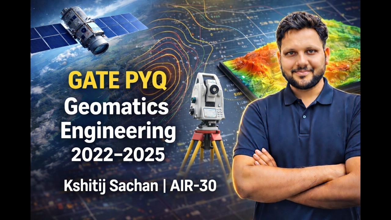 GATE 2026 I Geomatics Engineering | PYQ 2022- 2025 I Kshitij Sachan