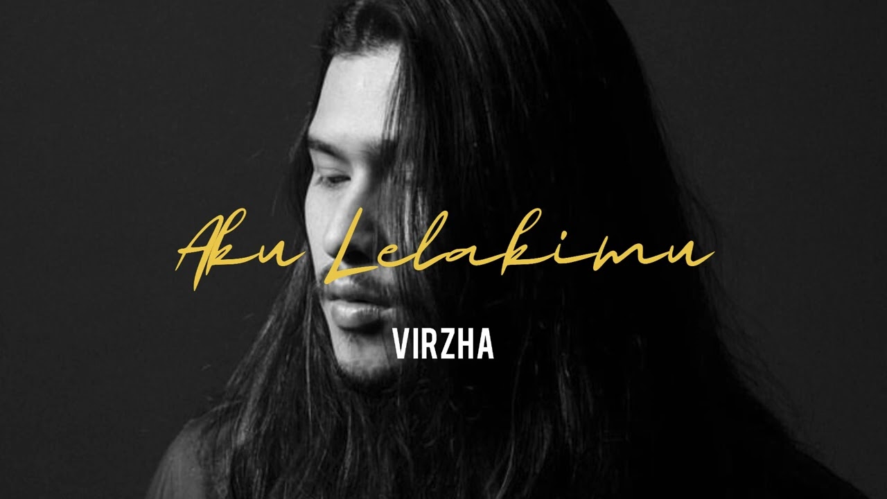 VIRZHA - AKU LELAKIMU #indonesia #indomusikgram #indomusic #virzha
