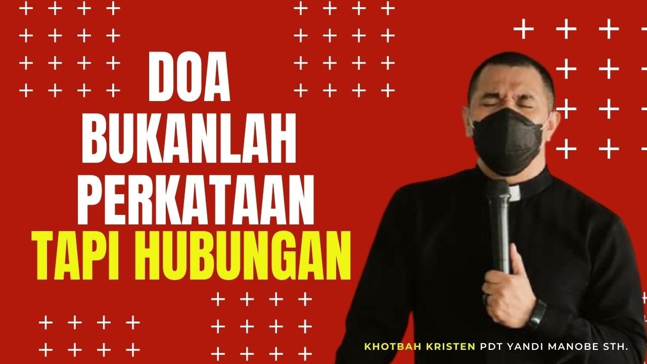 KHOTBAH KRISTEN Pdt YANDI MANOBE S.Th. II DOA ITU KEBUTUHAN BUKAN KEWAJIBAN