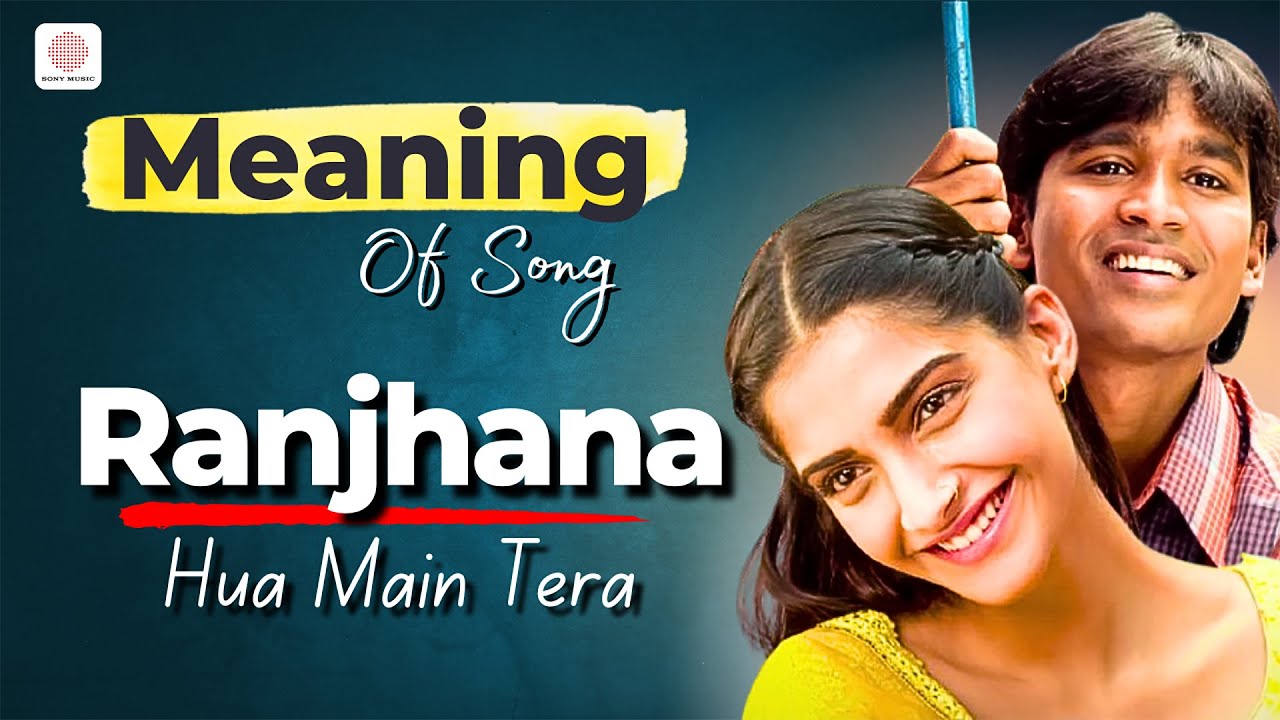 Meaning of song Raanjhanaa Hua Mai Tera | Go with Sameer | Dhanush | Sonam Kapoor | Raanjhanaa