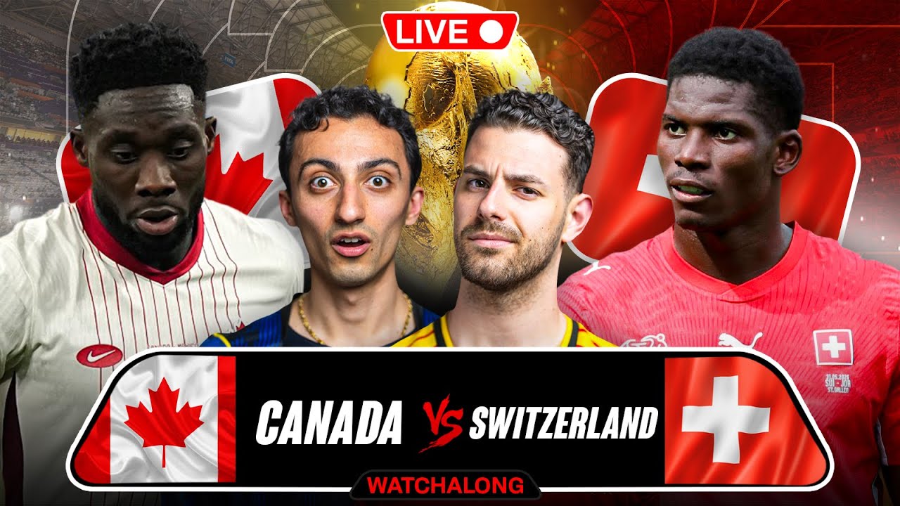 CANADA VS SWITZERLAND WORLD CUP WATCHALONG!