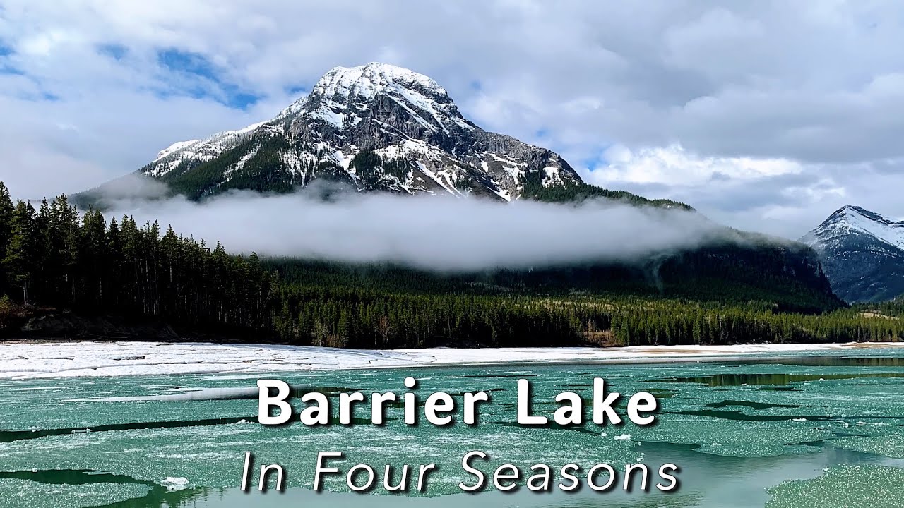 Beautiful Barrier Lake Four Seasons  | Kananaskis Country, Alberta