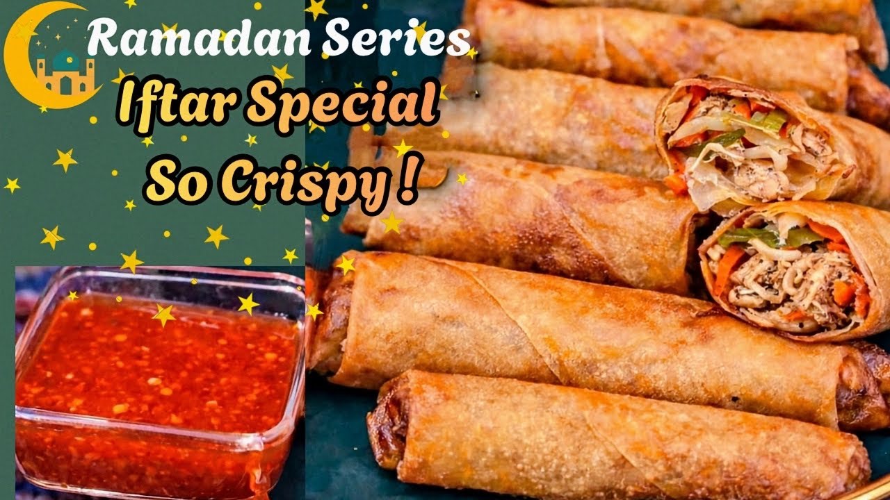 Ramadan Special Chicken Spring Rolls Recipe | Crispy Iftar Snack with Sweet Chilli Sauce 