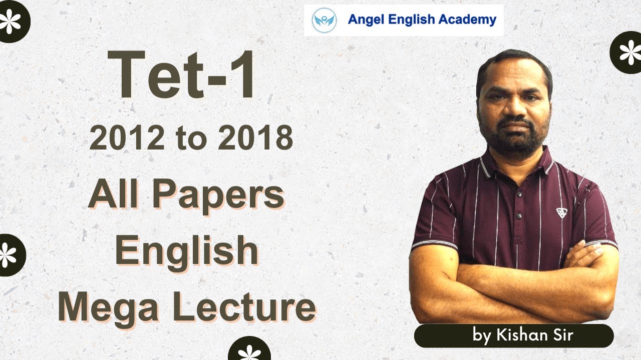 TET-I - English 2012 to 2018 All Papers Solution Mega Lecture | Angel English Academy | Kishan sir