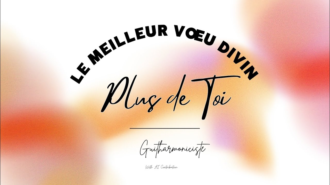 Le meilleur vœu divin: plus de toi