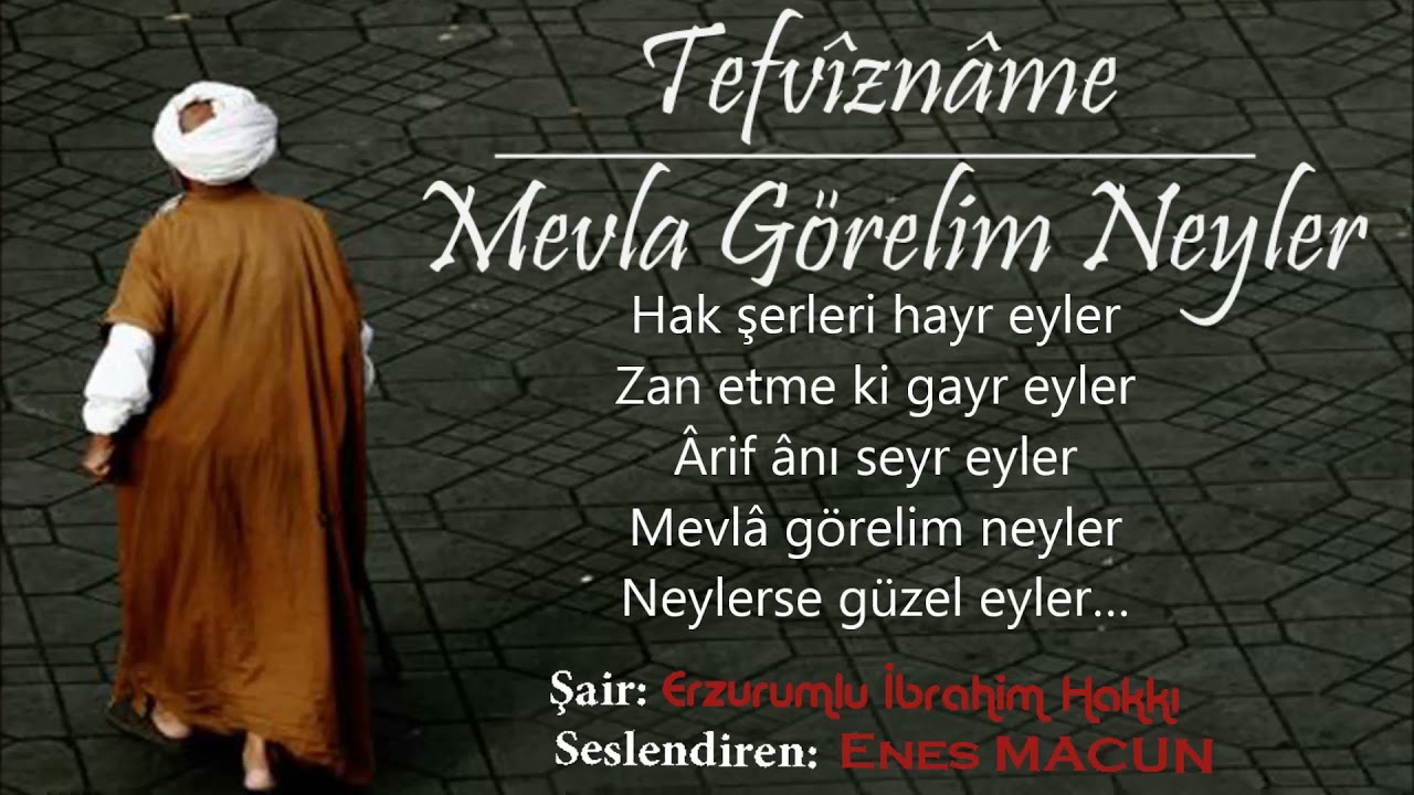 Mevla Görelim Neyler (Tefvîznâme) / Erzurumlu İbrahim Hakkı