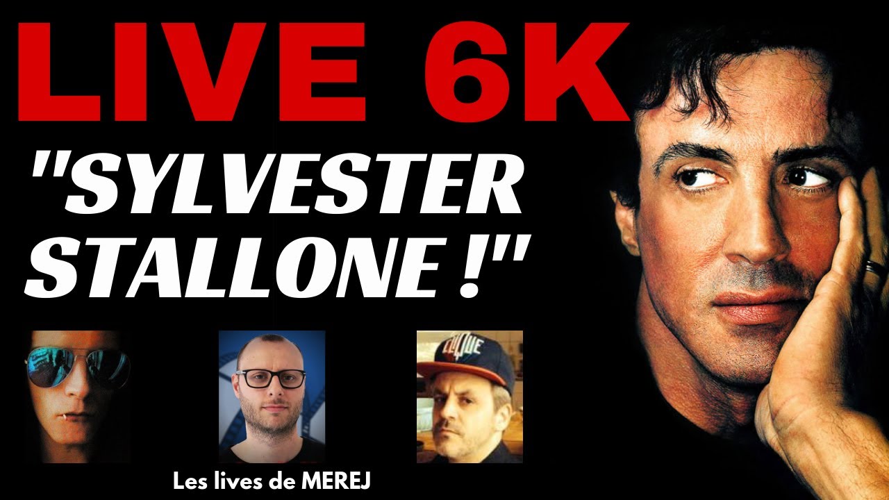 LIVE 6K Spécial STALLONE ! ( Feat. La Fuite En Vidéo & David The Filmtalker )