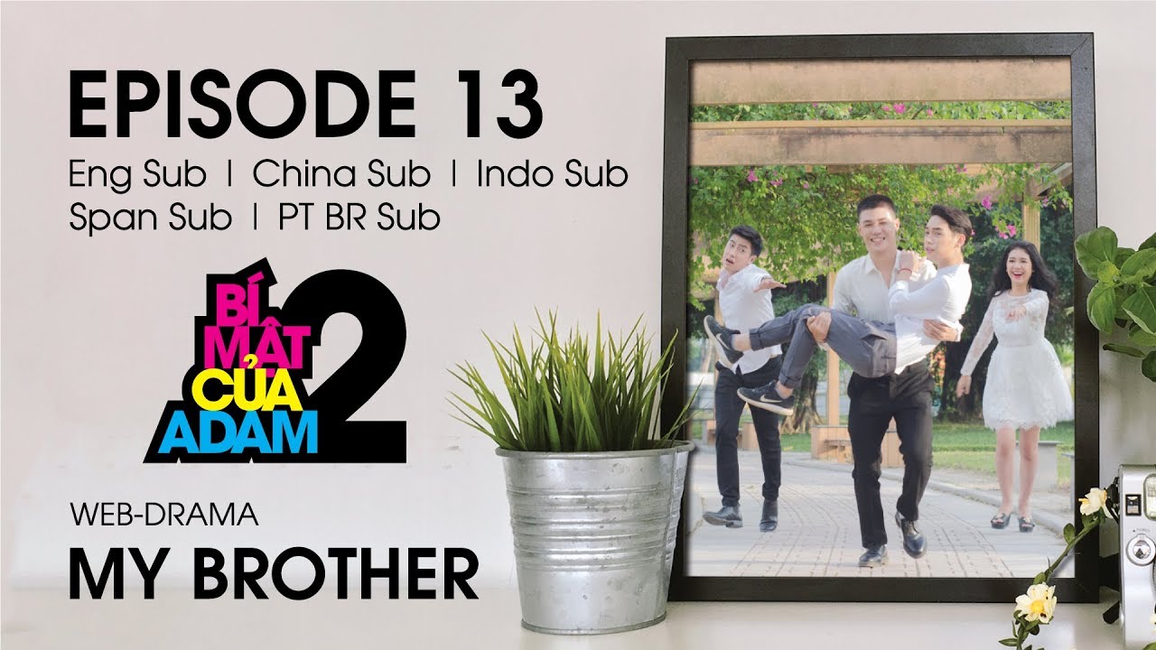 Web-drama Đam Mỹ | MY BROTHER - EP13 | OFFICIAL HD