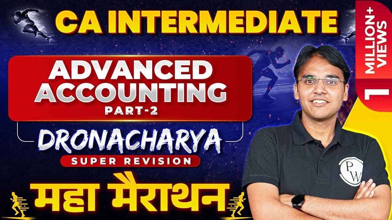 Advanced Accounting Super Revision Marathon 🔥 Part-2 | CA Inter Preparation | CA Nitin Goel