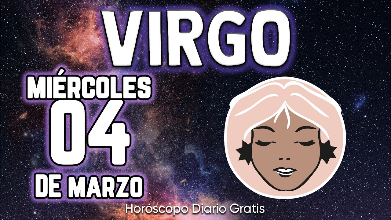 🔞UN HOMBRE FALLECIDO TE DEJA UNA HERENCIA ⚰️💵 virgo ♍ Horóscopo diario 4 DE MARZO 2026 🔮 horóscopo