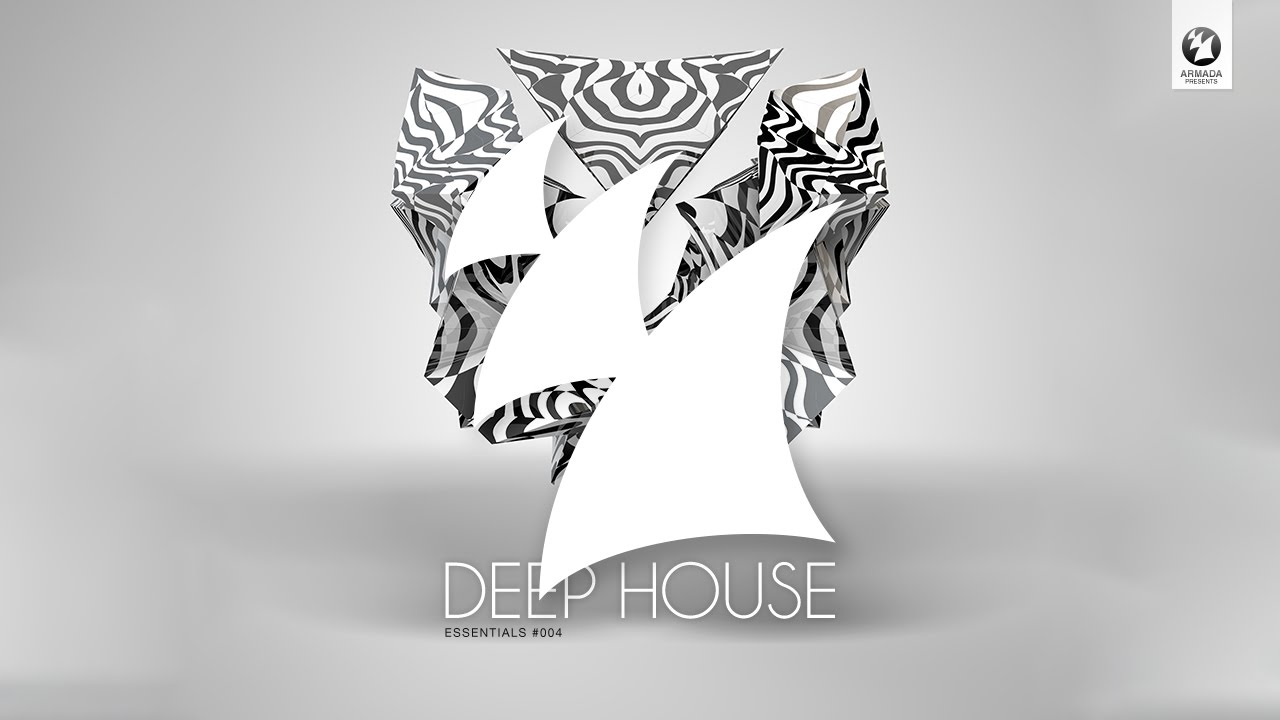 Armada presents Deep House Essentials #004 [OUT NOW]