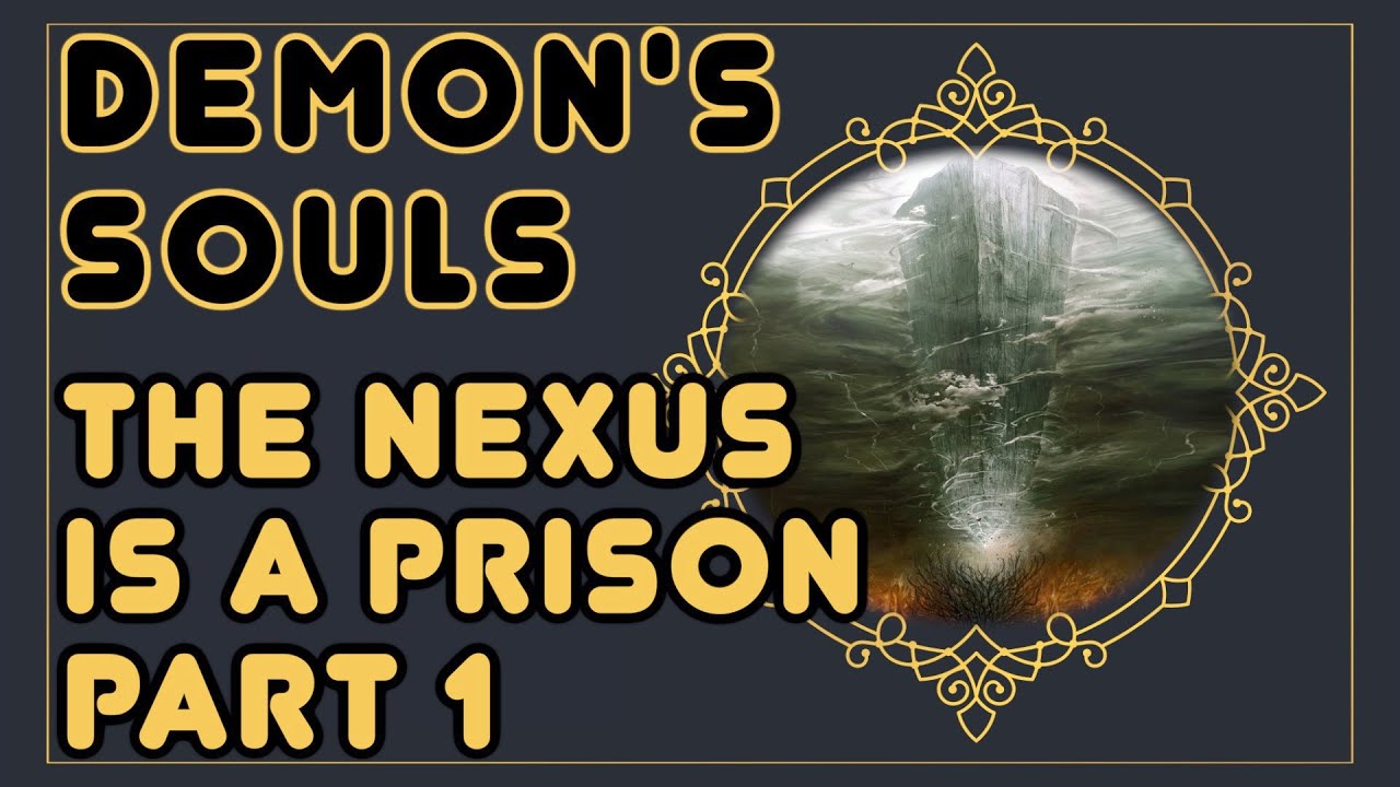 ⭐ Nexus is a Prison w. Redgrave Casitive JSF Sin ⭐Part 1 of 3 🍕Demon's Souls 🍕Soulsborne Lore ⭐