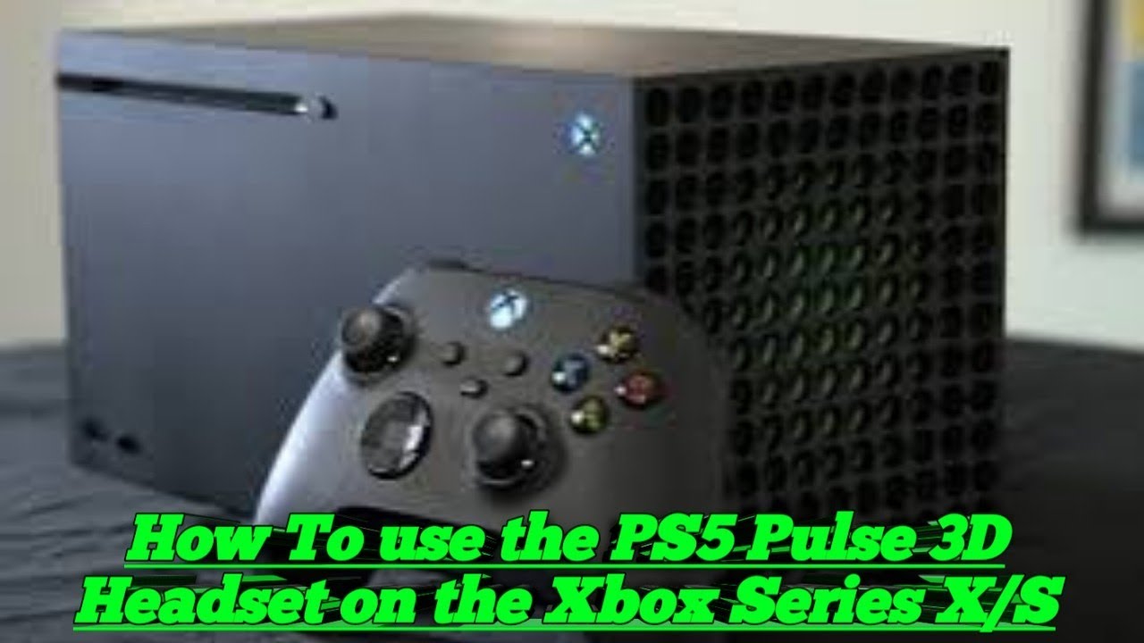 How To use PS5 Pulse 3D Headset on Xbox Series X