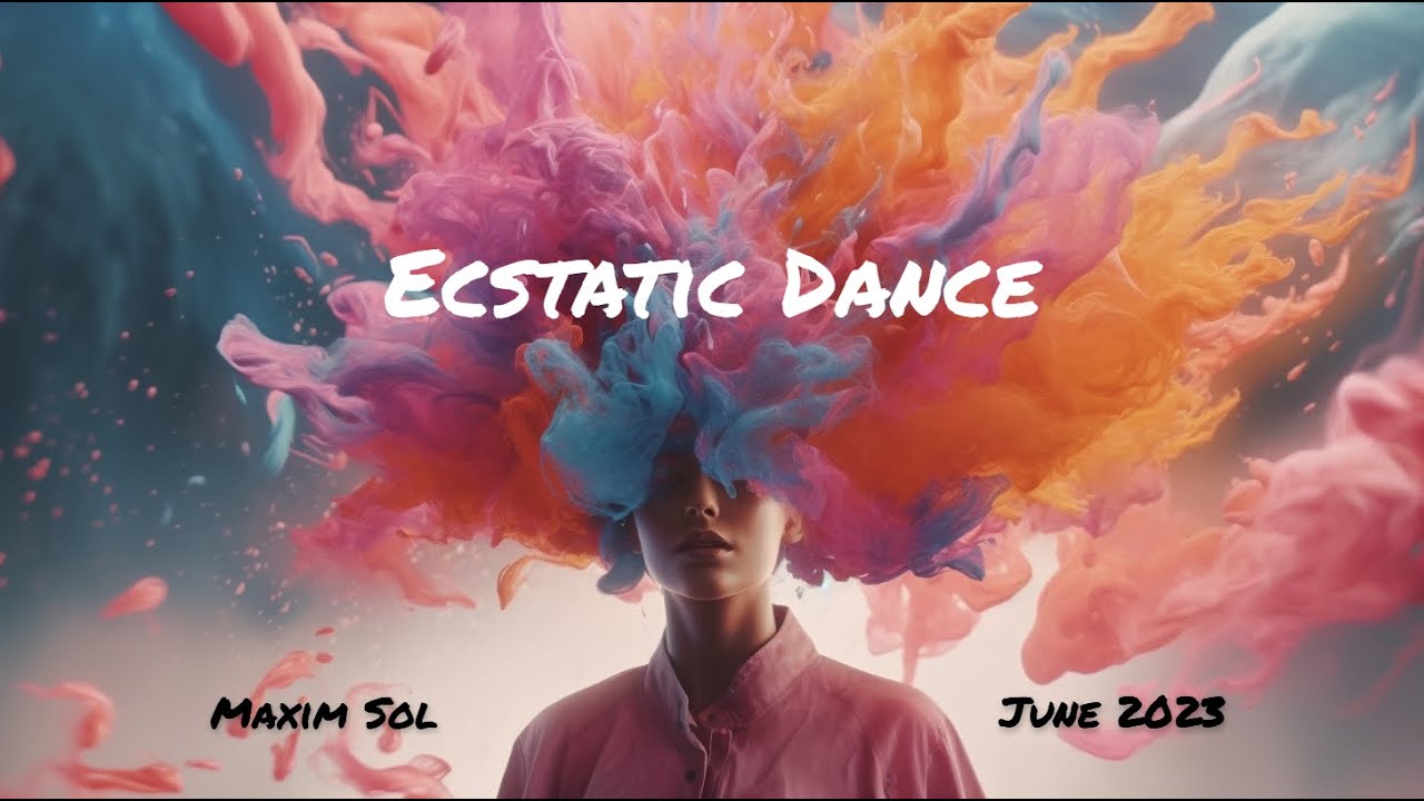 Ecstatic Dance Live June 2023 @ Maxim Sol