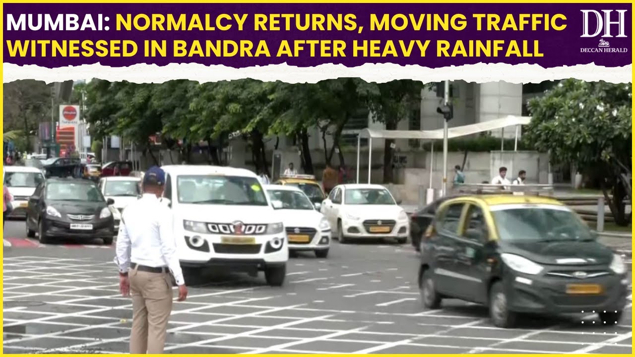 Mumbai: Normalcy returns, moving traffic witnessed in Bandra after heavy rainfall