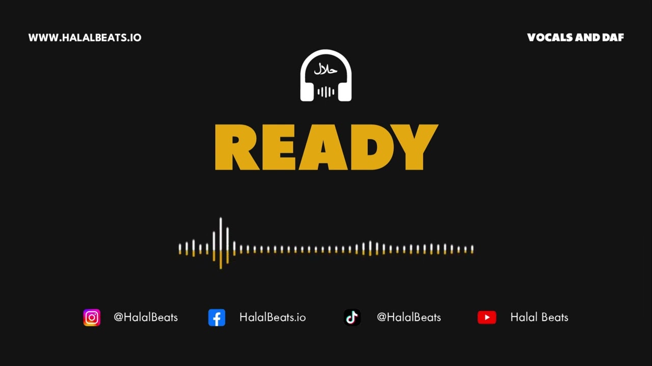 'Ready' (Nasheed Background) *Vocals and Daf* #HalalBeats
