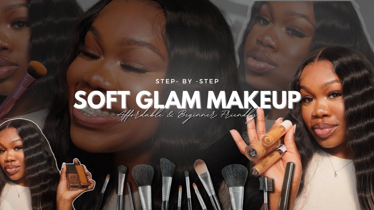 *HIGHLY REQUESTED*  SOFT GLAM MAKEUP ROUTINE | BEGINNER FRIENDLY & AFFORDABLE PRODUCTS