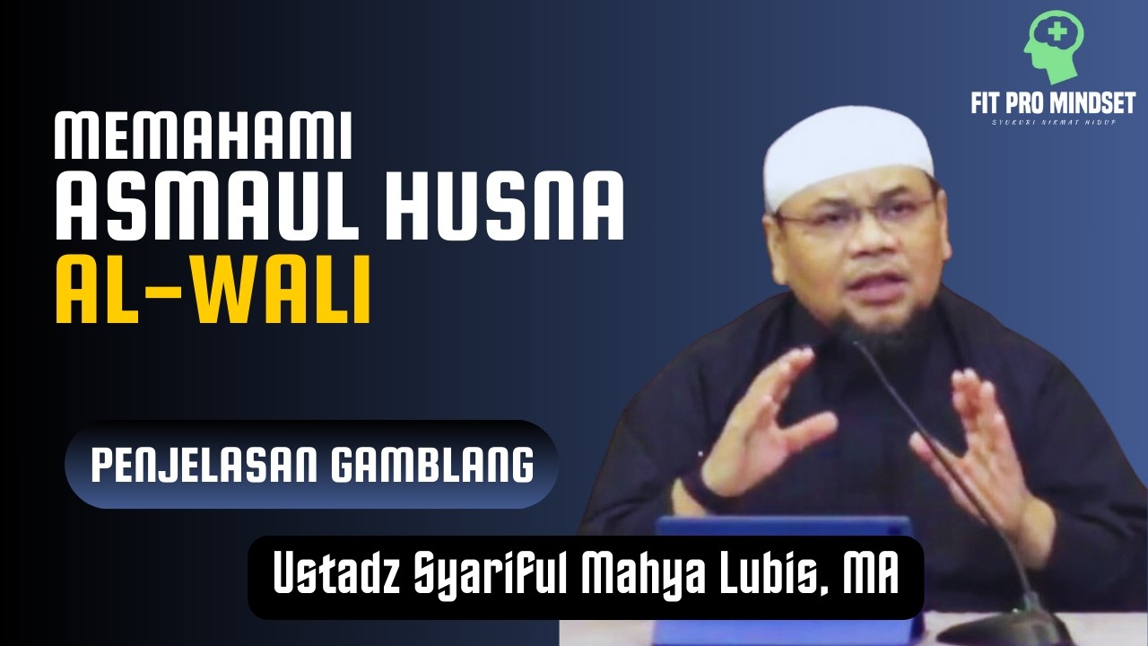 Al Wali...Mengenal Lebih Dekat Allah yang Maha Melindungi | Ustadz Syariful Mahya Lubis, MA.