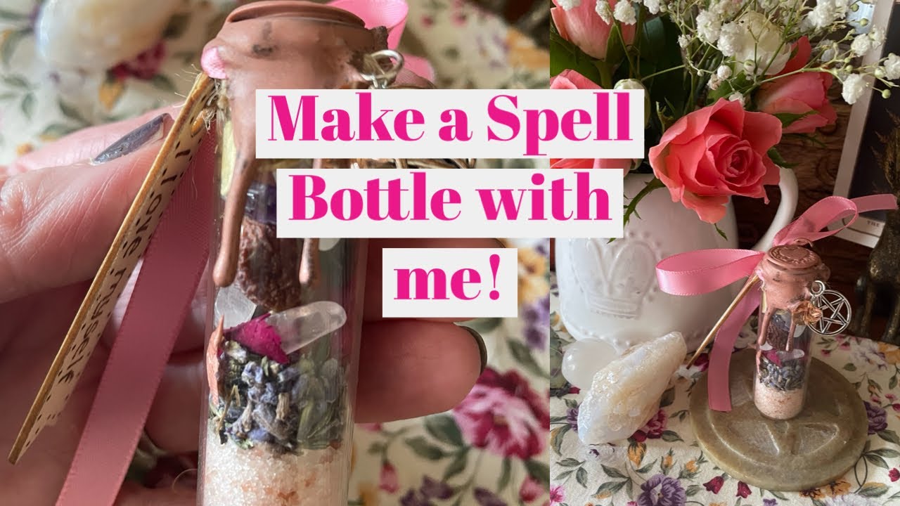 Make A Spell Bottle With Me! Self-love, Witchy, Spellcraft