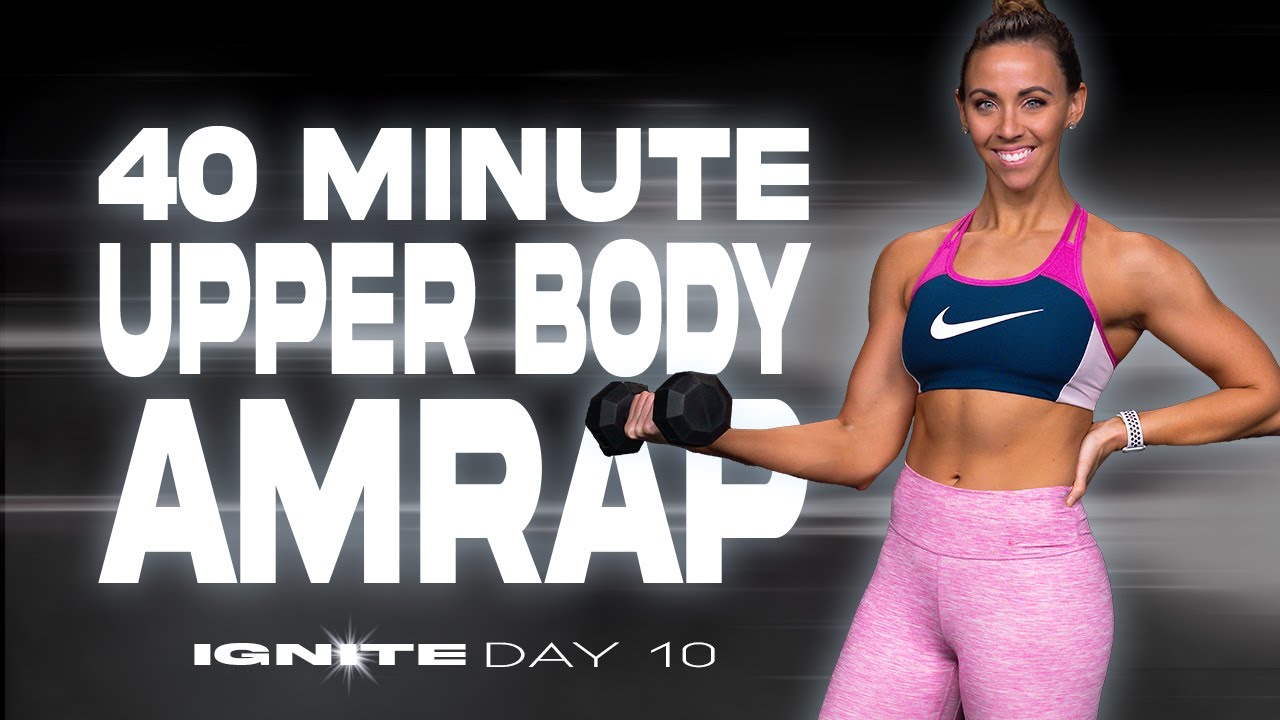 40 Minute Upper Body AMRAP Workout | IGNITE - Day 10