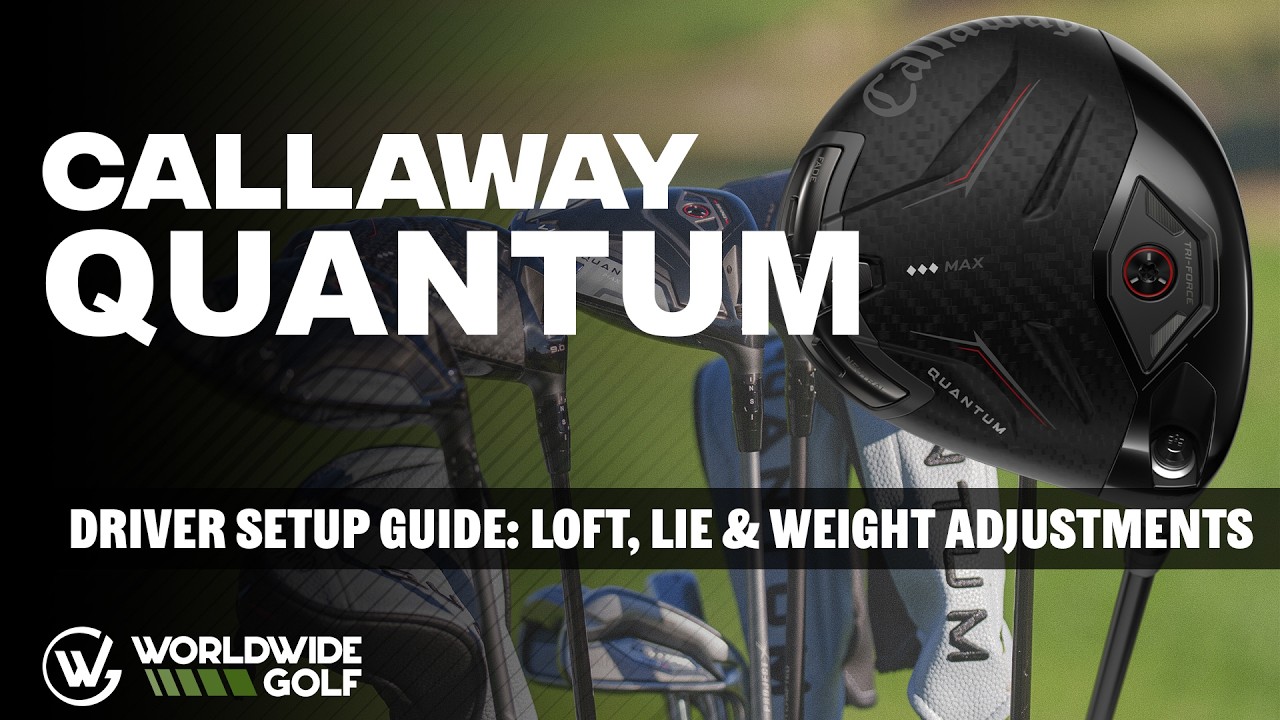 Callaway Quantum Drivers Setup Guide: Loft, Lie & Weight Adjustments