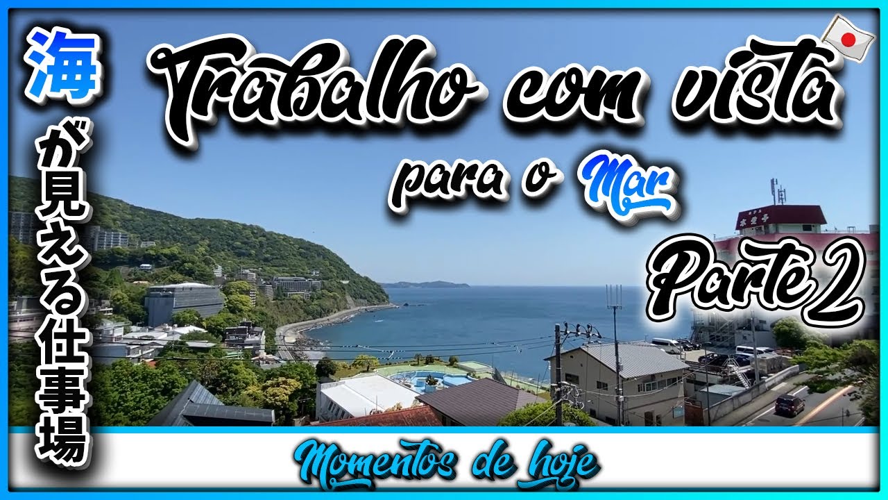 Parte 2/ Meu trabalho no Japão com uma vista maravilhosa !!!
