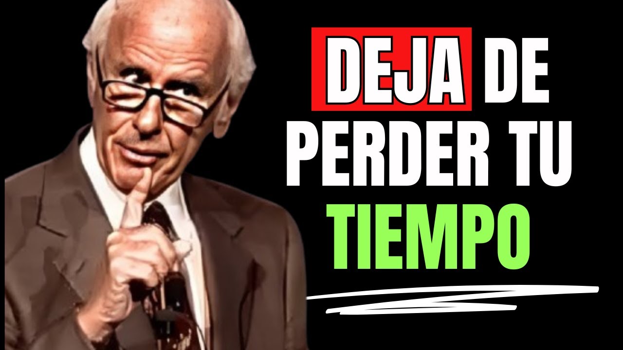 Deja de Perder el Tiempo | Discurso Motivacional Jim Rohn