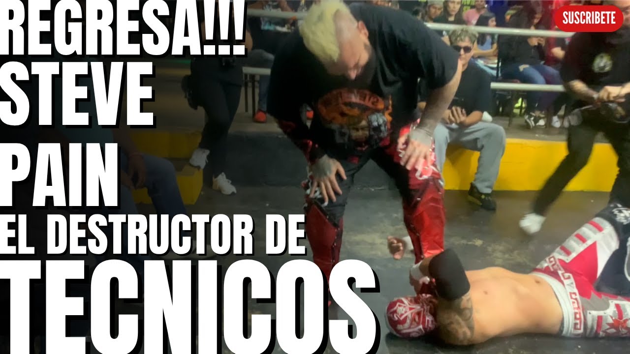 REGRESA!!!  Steve Pain EL DESTRUCTOR DE TECNICOS!!!