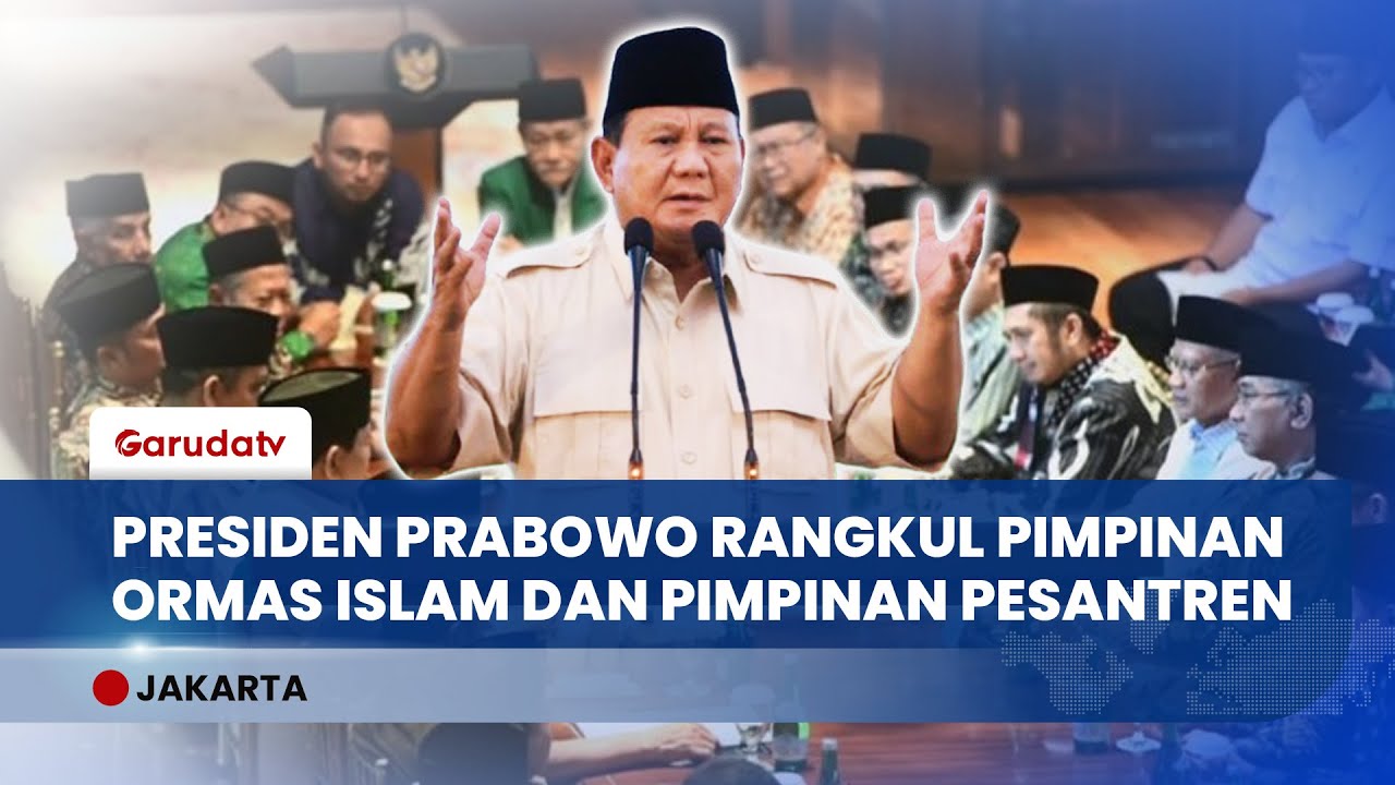 Presiden Prabowo Gelar Pertemuan Strategis dengan Ormas Islam dan Pimpinan Pesantren
