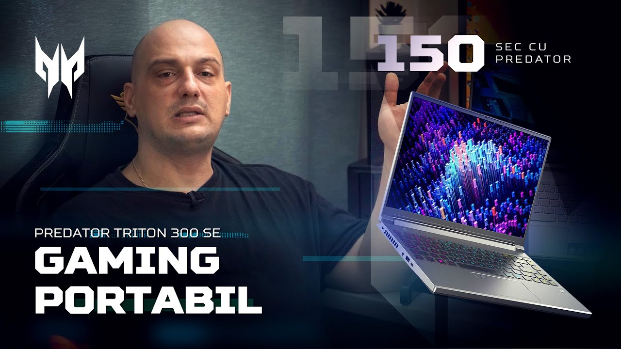 150 sec cu Acer Predator Triton 300 SE (PT314-52 / PT316-51S) - Gaming portabil