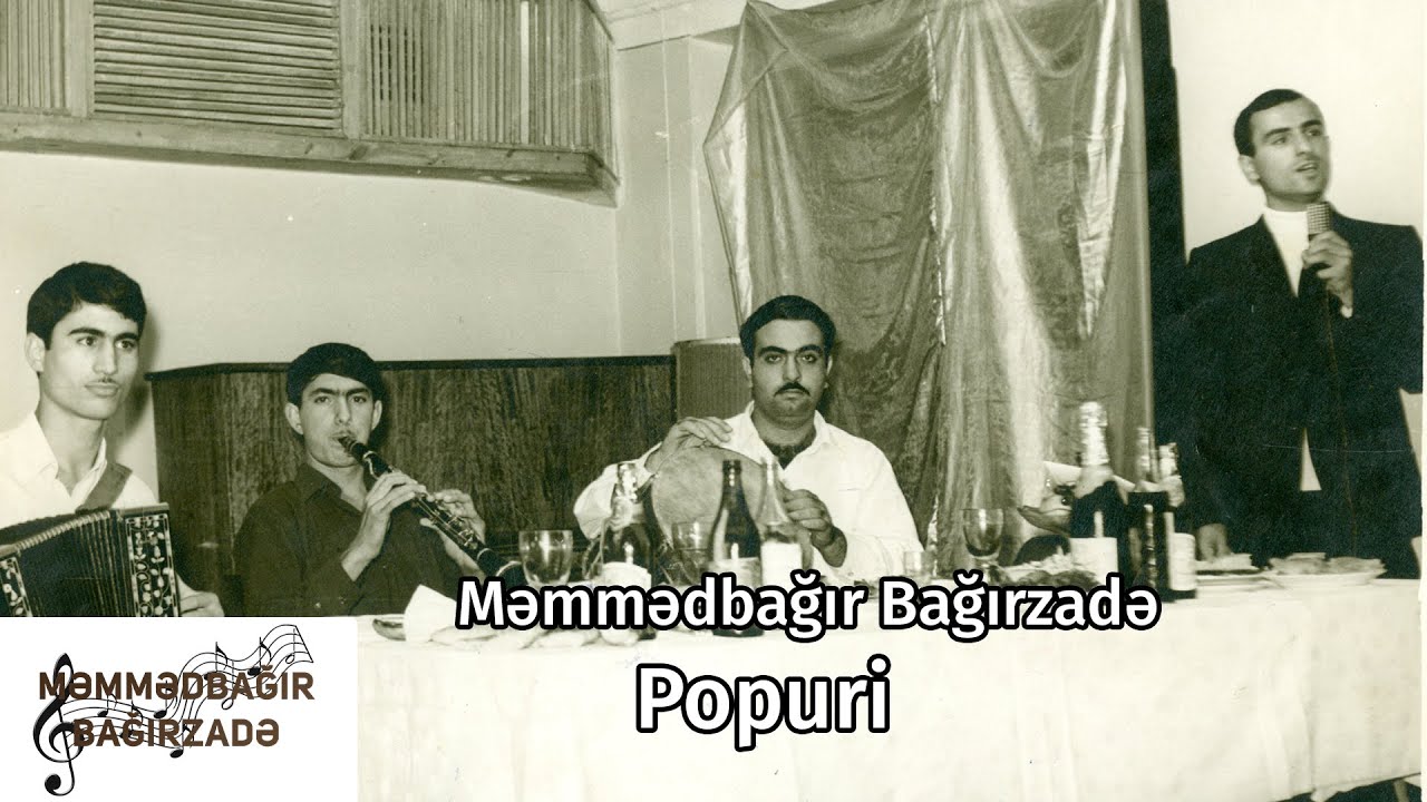 Məmmədbağır Bağırzadə - Popuri