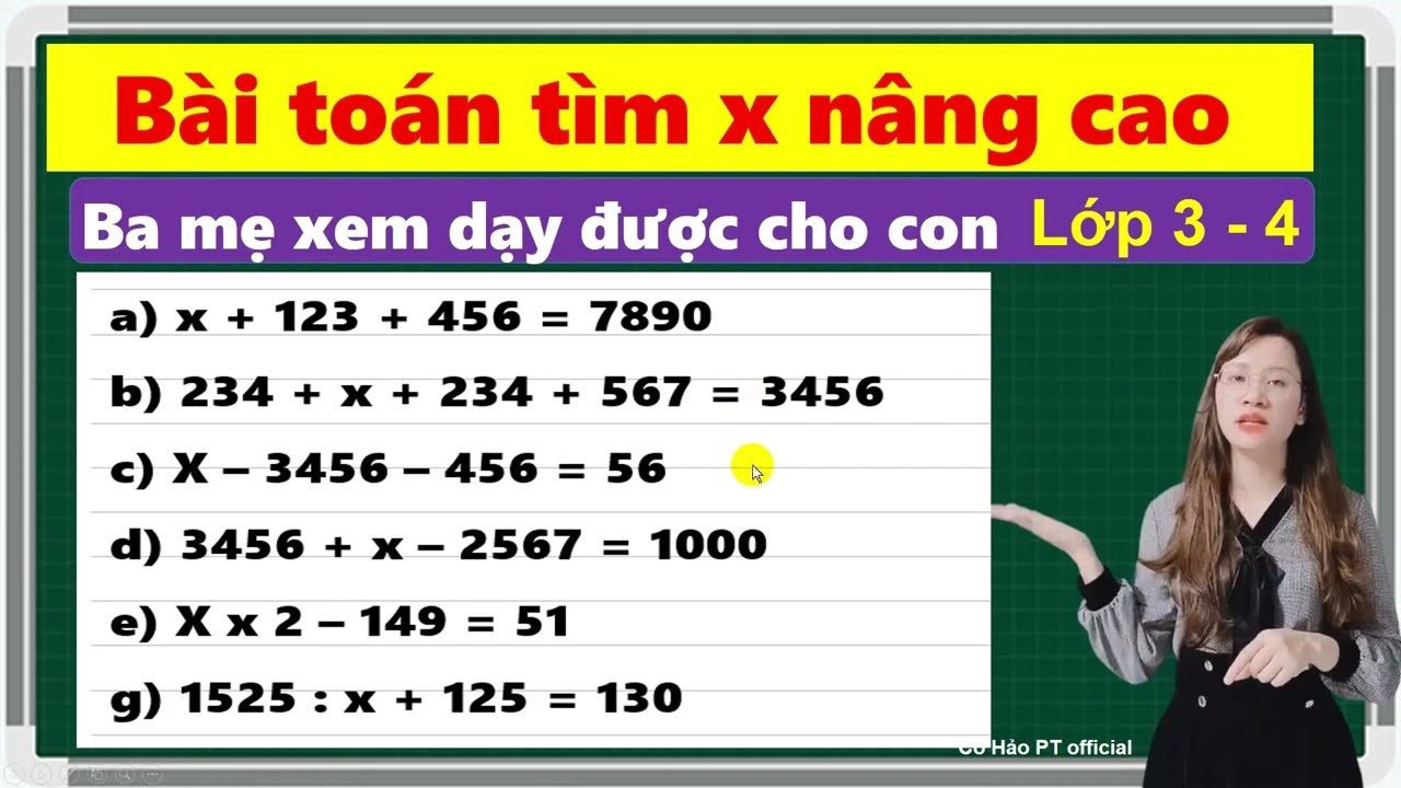3 cách giải bài toán Tìm x nâng cao lớp 3 4|Các dạng toán tìm x cơ bản học sinh lớp 3 - 4 phải biết