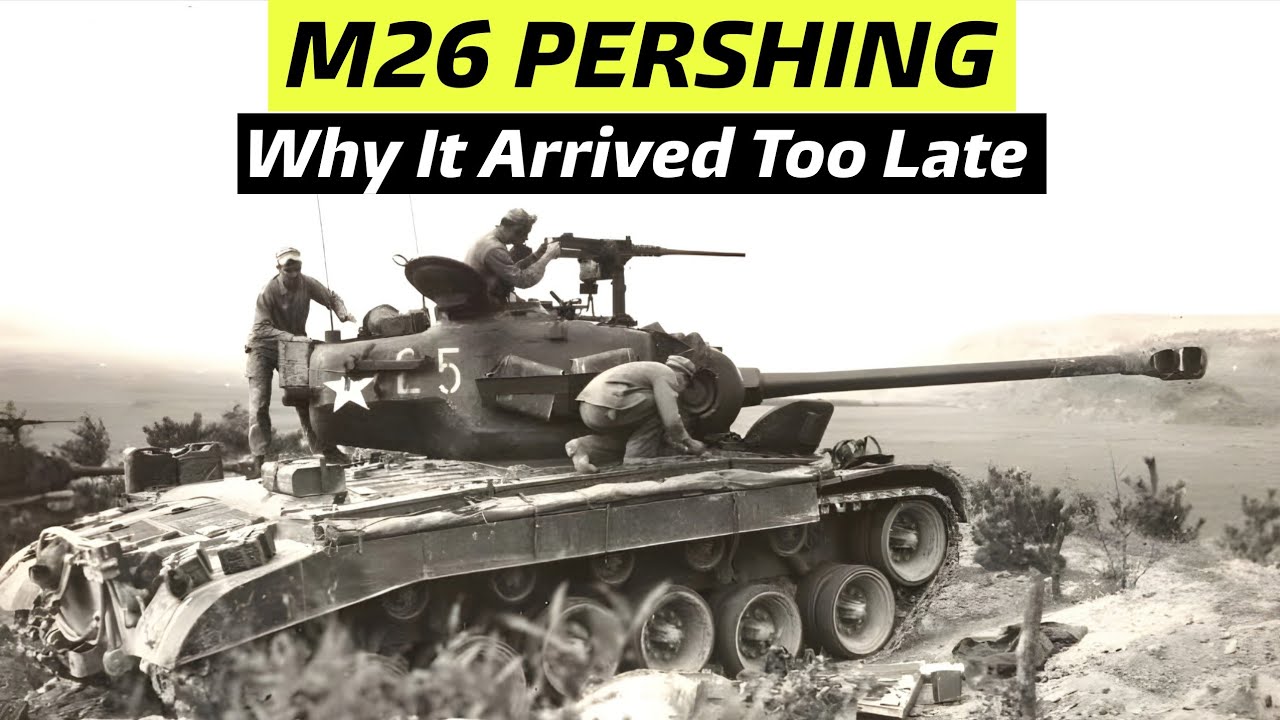 The Tank American Crews Asked For - Why the M26 Pershing Missed WWII&rsquo;s Big Battles