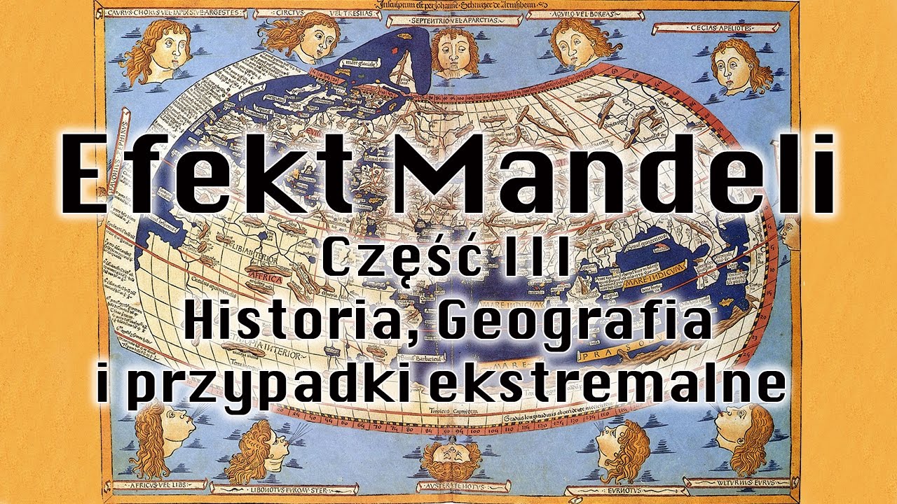 Efekt Mandeli -  Część 3 -  Historia, Geografia i Ekstrema