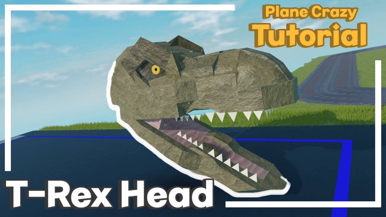T-Rex Head | Plane Crazy - Tutorial