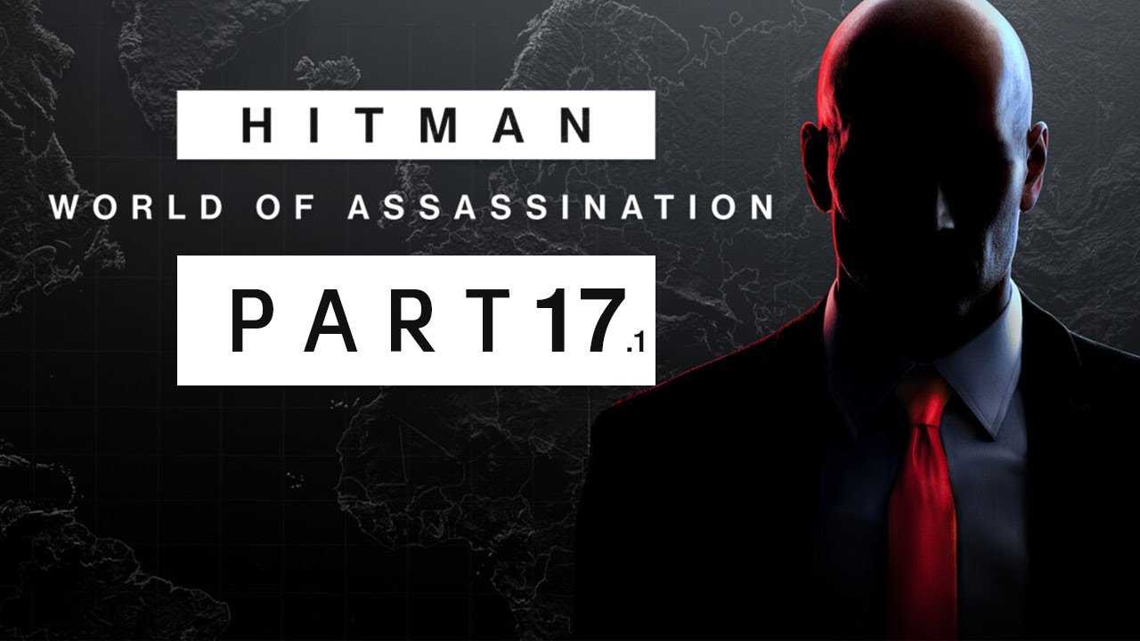 mupheminsani plays HITMAN WORLD OF ASSASSINATION Episode 17.1